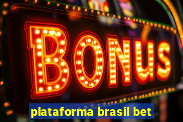 plataforma brasil bet